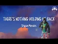 Download Lagu Shawn Mendes - There's Nothing Holding Me Back (Lyrics) (From the \