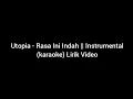 Download Lagu Utopia - Rasa Ini Indah || Instrumental (karaoke) Lirik Video