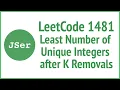 LeetCode 1481 Least Number of Unique Integers after K Removals JSer - JavaScript Algorithm
