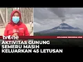 Status Gunung Semeru Masih Awas: Tercatat Enam Kali Terjadi Gempa Guguran | tvOne