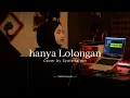 Download Lagu Hanya Lolongan - Nabila Taqiyyah | Cover Syara Faidah