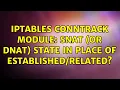 iptables conntrack module SNAT or DNAT state in place of 2 Solutions