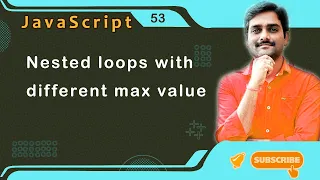 Nested loops with Different max value - JavaScript Tutorial 53