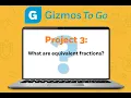 Gizmos to Go Home Equivalent Fractions