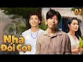 Lagu Nhà Đổi Cột - Tập 1 | Phim Việt Nam Hay | Phim Việt Nam Mới Nhất 2025 | Phim Truyền Hình Việt Nam