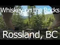 Whiskey on the Rocks - Rossland BC