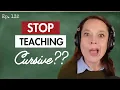 Is Cursive Still Worth Learning Ep 132