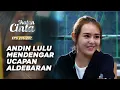 Download Lagu LULUH! Pernyataan Aldebaran Bikin Andin Meleleh! | IKATAN CINTA | EPS.205-207 (11/17)
