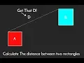How to calculate distance between 2 Rectangles in HTML5 Canvas using Javascript