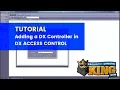 TUTORIAL - Adding a DX Controller to DX Access Control Software