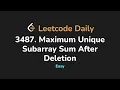 3487 Maximum Unique Subarray Sum After Deletion Leetcode Daily - Python