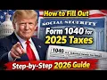 IRS Form 1040 Tutorial How to File Your 2025 Taxes Step-by-Step Complete Guide for 2026