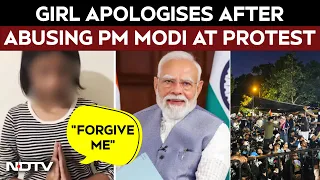 NEET Protest I Am Just 15 Forgive Me Girl Booked For Abusing PM Modi At Protest Apologises