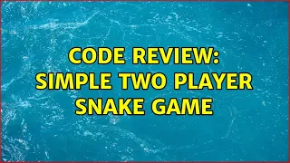 Code Review Simple two player snake game