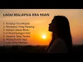 Download Lagu LAGU MALAYSIA SLOW ROCK ERA 90AN TANPA IKLAN | Lagu Malaysia Populer Sedih