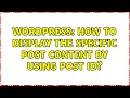 Wordpress How to display the specific post content by using POST ID