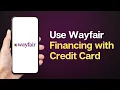 How to use Wayfair Financing with their Credit Card