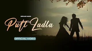 Putt Ladla : Nirvair Pannu (Official Video) Deep Royce | New Punjabi Song 2023