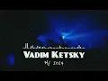 Lagu Vadim Ketsky - My 2024
