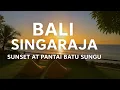 Lagu Sunset at Pantai Batu Sungu, Singaraja | Real Evening Ambience by the Sea (1h20m Natural Video)