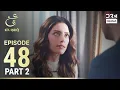 Download Lagu Ain Ishq | Episode 48 - Part 2 | One Love Turkish Drama Urdu Dubbed | UD1O