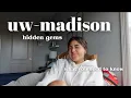 WHAT YOU NEED TO KNOW BEFORE GOING TO UW-MADISON hidden gems