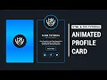 Animated Profile Card in HTML CSS CSS Animation Tutorial Project For Beginners