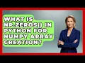 What Is Np zeros In Python For NumPy Array Creation - Python Code School