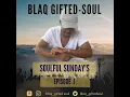Download Lagu Blaq Gifted-soul Soulful Sunday's Episode.1