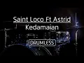 Download Lagu Drumless - Saint Loco Ft Astrid | Kedamaian