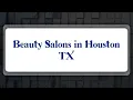Top 10 Beauty Salons in Houston TX