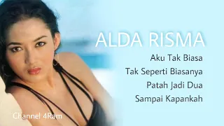 ALDA RISMA, The Very Best Of : Aku Tak Biasa -Tak Seperti Biasanya - Patah Jadi Dua -Sampai Kapankah