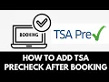 How To Add TSA Precheck After Booking 2025
