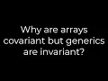 Java Why are arrays covariant but generics are invariant 5solution