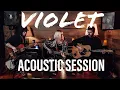 Foolproof - VIOLET Acoustic Session
