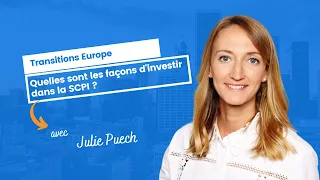 Quelles sont les façons d'investir dans la SCPI Transitions Europe ?