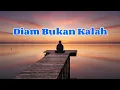 Lagu DIAM BUKAN KALAH - One Ai