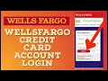 How to Login Wells Fargo Credit Card Account Online 2023