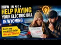 How to get help paying your electric bill in Wyoming