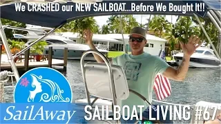 SailAway 67 | We CRASHED our NEW SAILBOAT…Before We Bought it | Sailing Around the World