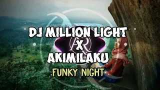 Download Dj Million Light X Akimilaku Funky Night Full Bass 2023 MP3