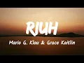 Riuh - Mario G Klau feat. Grace Kaitlin (Music Lyrics)