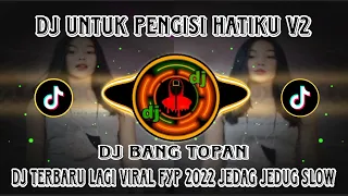 Download Dj untuk pengisi hatiku terbaru fyp 2022 slow jedag jedug full bass dj bang topan😇 MP3