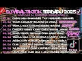 KUMPULAN DJ VIRAL TIKTOK 2025 🎵 DJ CINTA KU HANYA KAMU 🎵 DJ KAU BUAT KU MENANGIS PILU 🎵