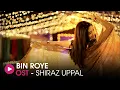 Download Lagu Bin Roye | OST by Shiraz Uppal | HUM Music