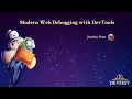 Modern Web Debugging with DevTools