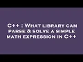 C What library can parse solve a simple math expression in C