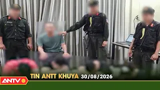 Tin tức an ninh trật tự nóng, thời sự Việt Nam mới nhất 24h khuya ngày 30/8 | ANTV