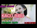 Download Lagu POP JAWA PALING ENAK KACU BIRU VERSI DANGDUT KOPLO