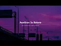 Aankhon Se Batana (Slowed + Reverb) - Dikshant